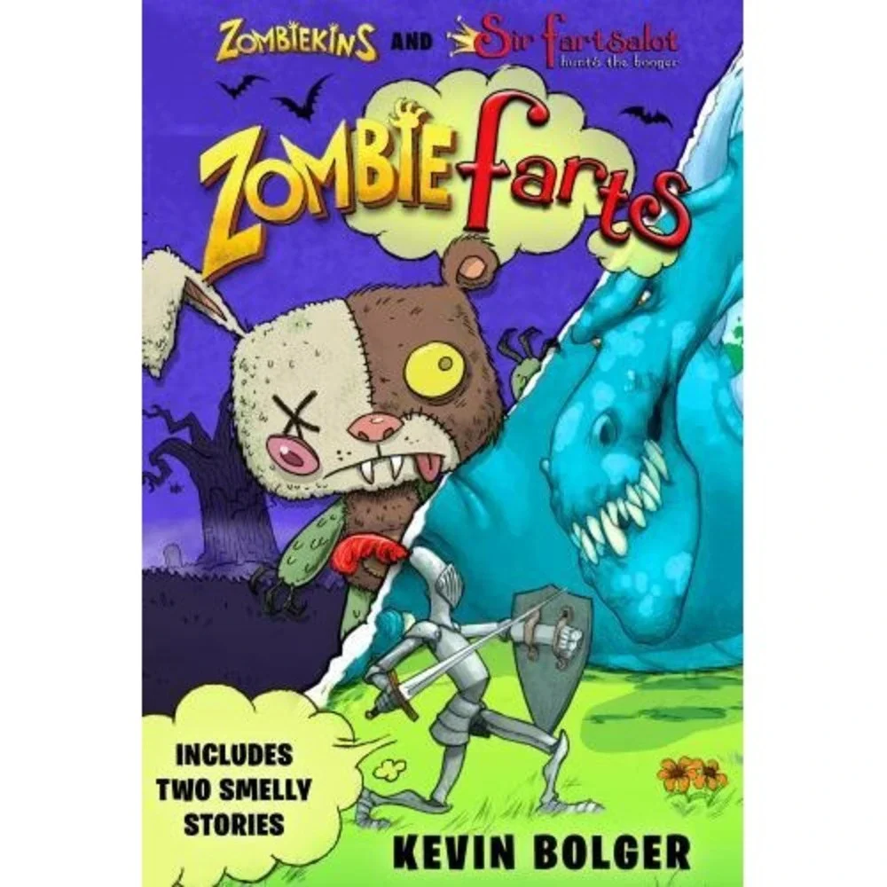 Zombiefarts : Zombiekins and Sir Fartsalot Hunts the‎ Booger by Kevin Bolger...